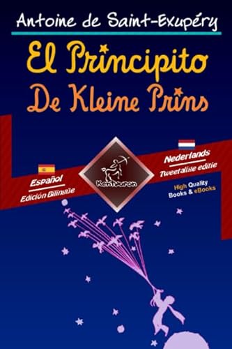 El Principito - De Kleine Prins: Textos bilingües en paralelo - Tweetalig met parallelle tekst: Español - Holandés / Spaans - Nederlands